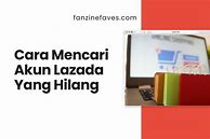 Cara Login Akun Lazada Yang Hilang