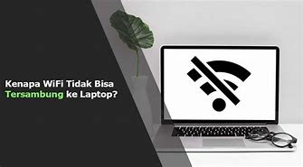 Kenapa Wifi Di Laptop Tidak Bisa Dimatikan